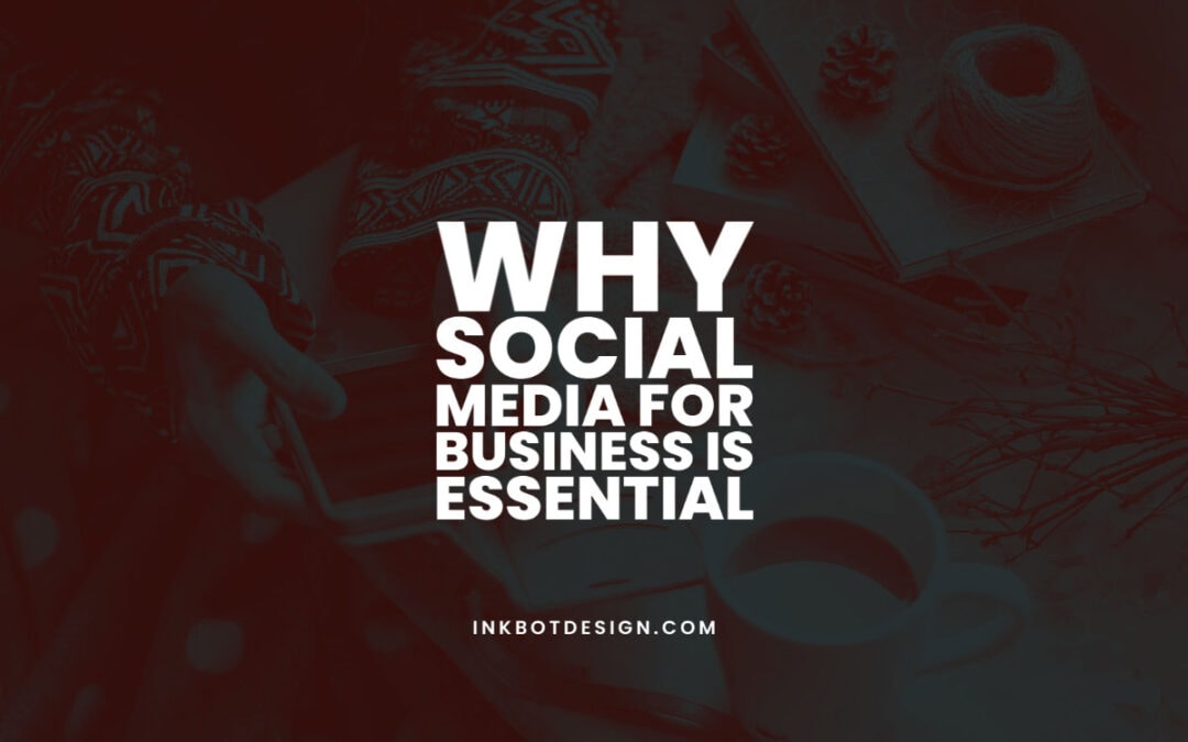 Why Social Media For Business Essential