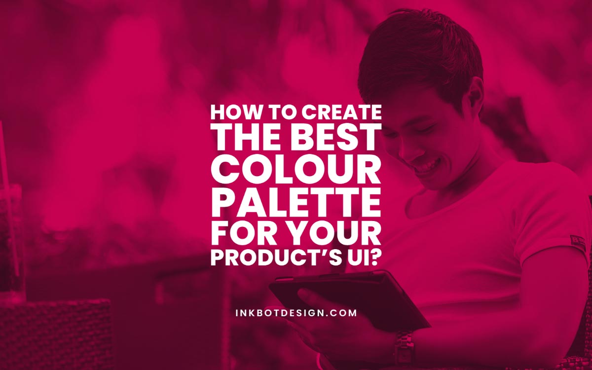 How To Create The Best Colour Palette
