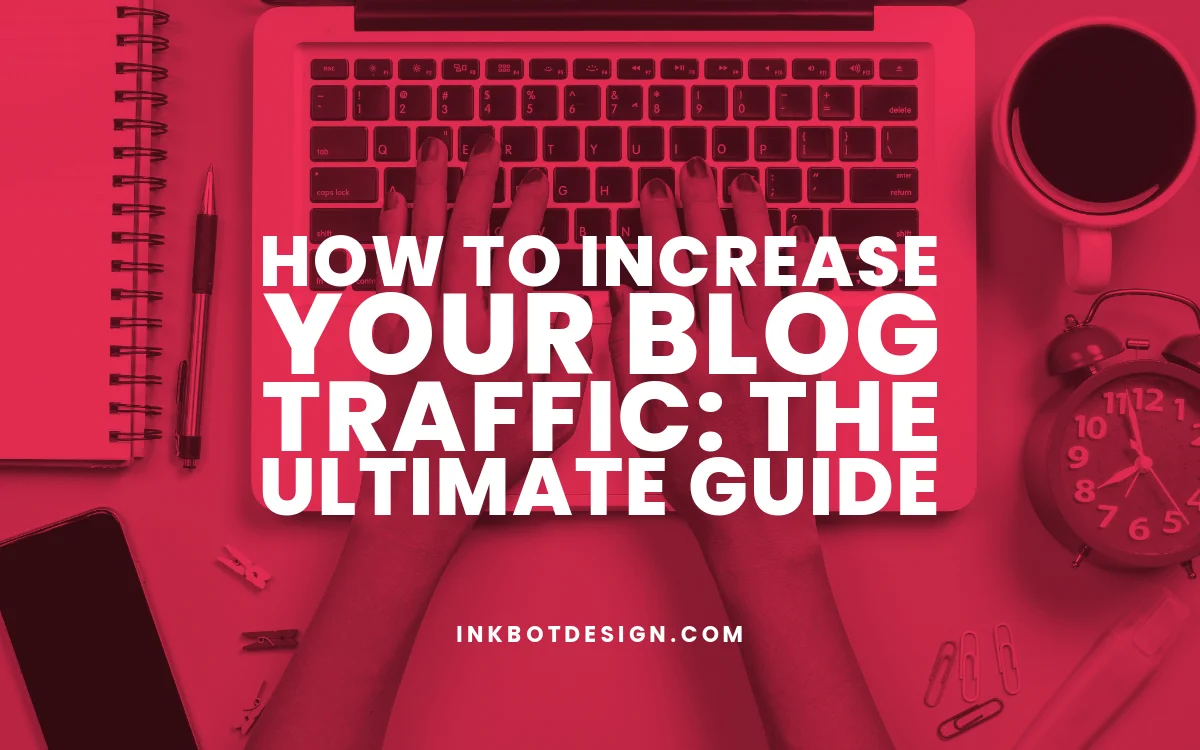 how-to-increase-your-blog-traffic-ultimate-guide-in-2024