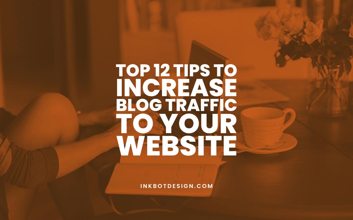 Tips To Increase Blog Traffic Website