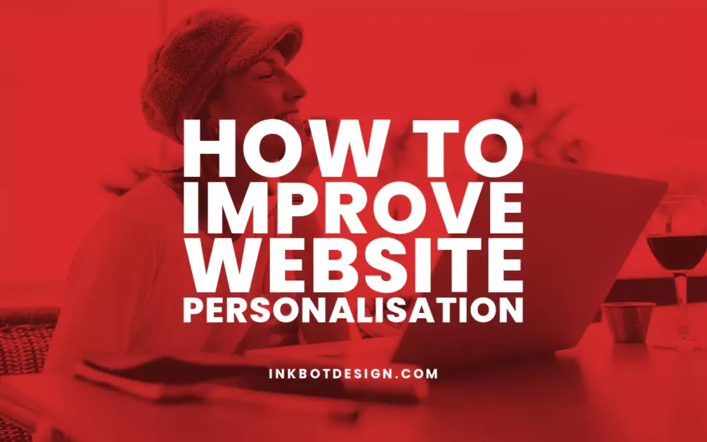How To Improve Website Personalisation 2024 2025