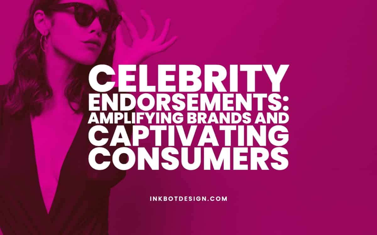 Celebrity Endorsements How To Find And Win Them In 2024 