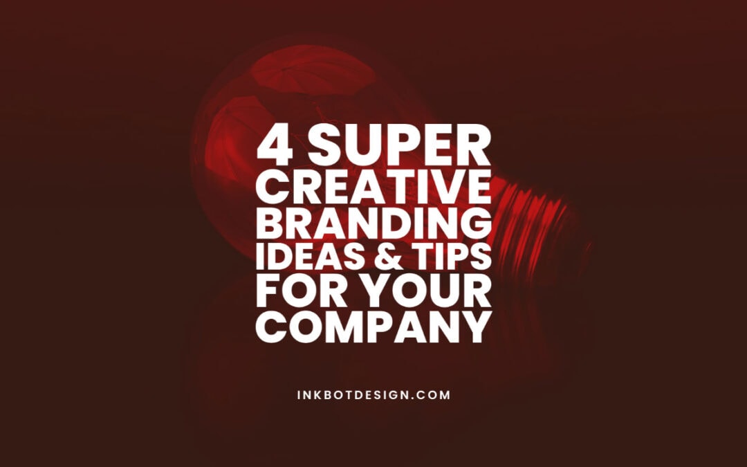 Creative Branding Ideas Tips Business 2021 2022