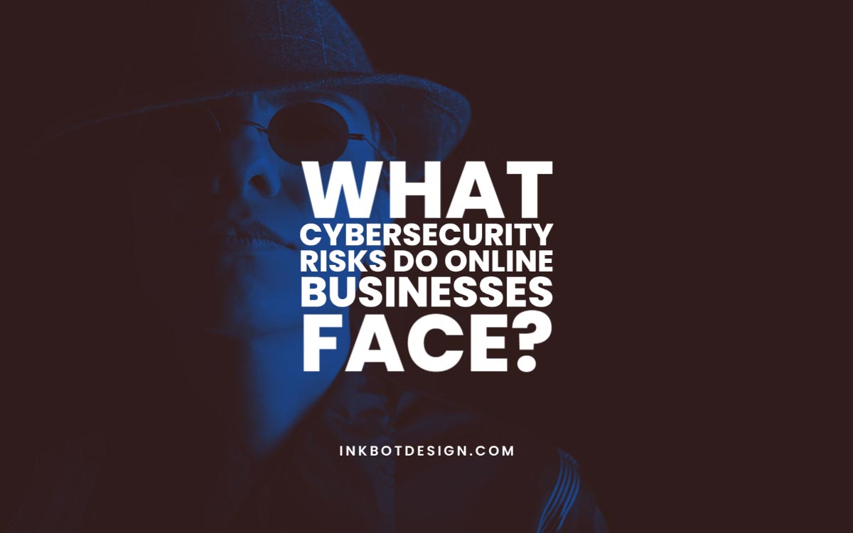 Cybersecurity Risks Online Businesses