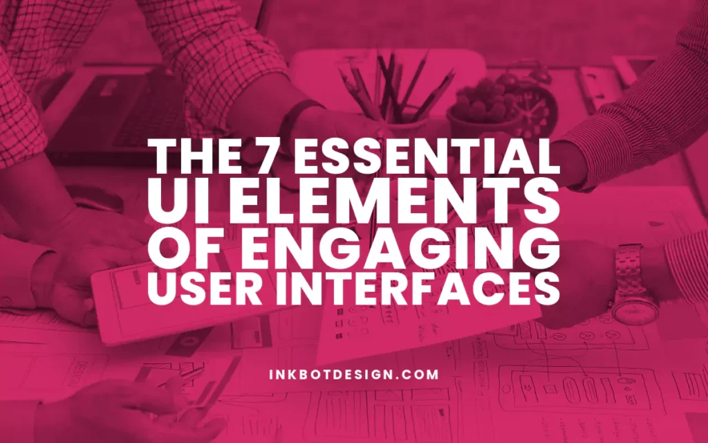 Essential Ui Elements In Designing Interfaces 2024 2025