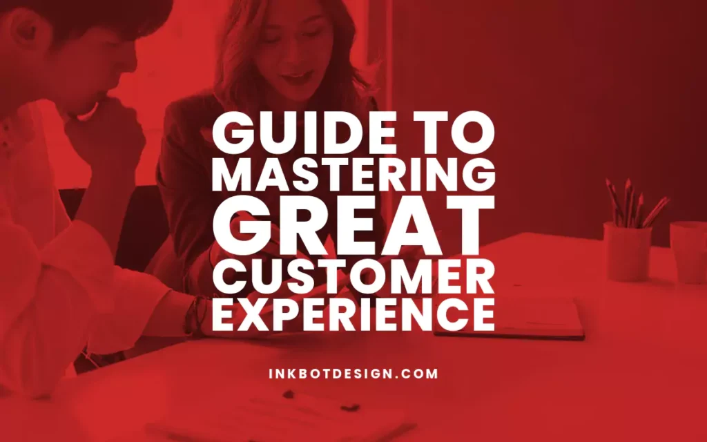 Guide To Mastering Great Customer Experience 2024 2025