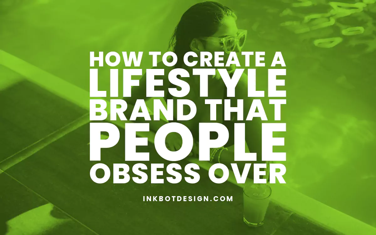 How To Create A Successful Lifestyle Brand In 2022 How to Build a Lifestyle Brand That Converts