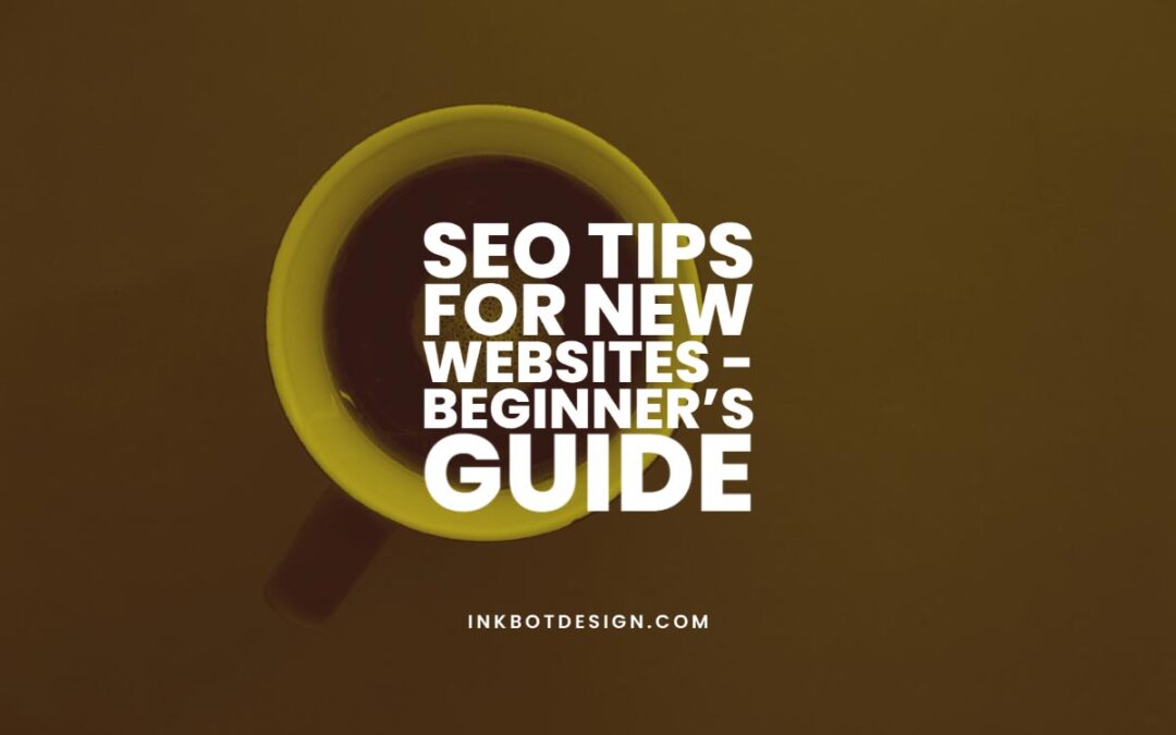 Seo Tips For New Websites Beginners Guide