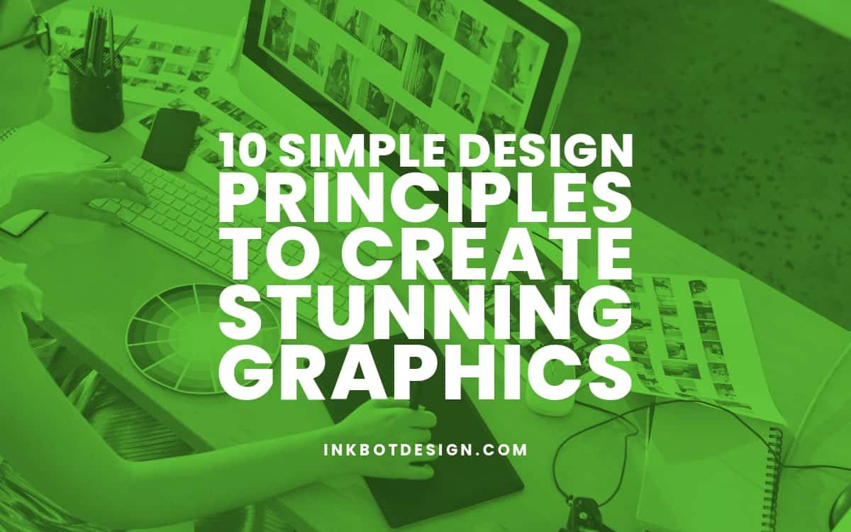 10 Simple Design Principles to Create Stunning Graphics