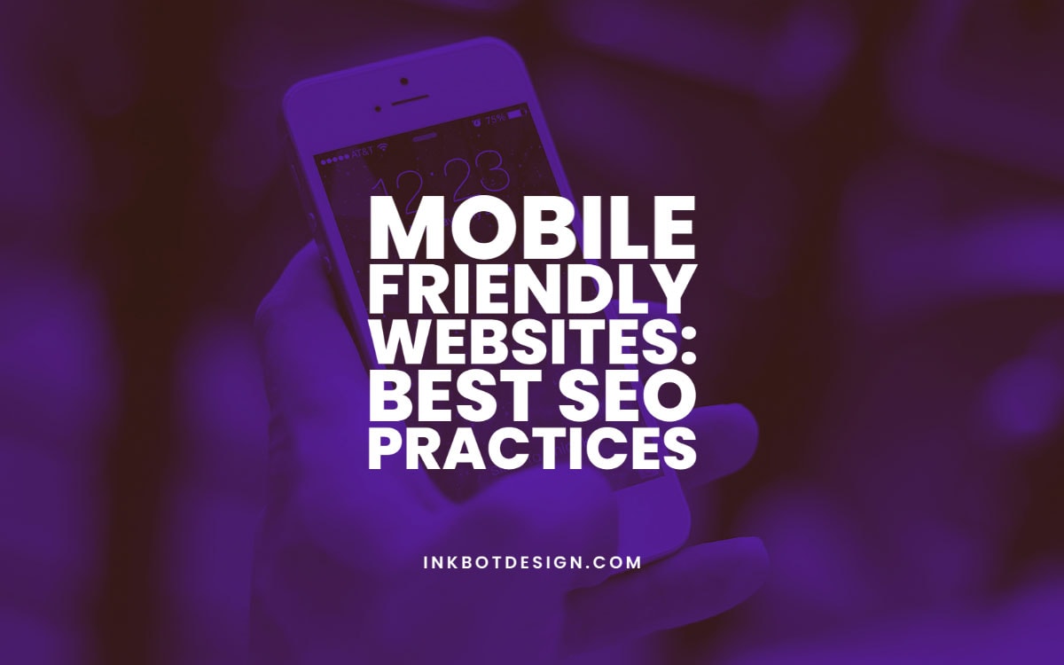 Mobile Friendly Websites Best Seo Practices