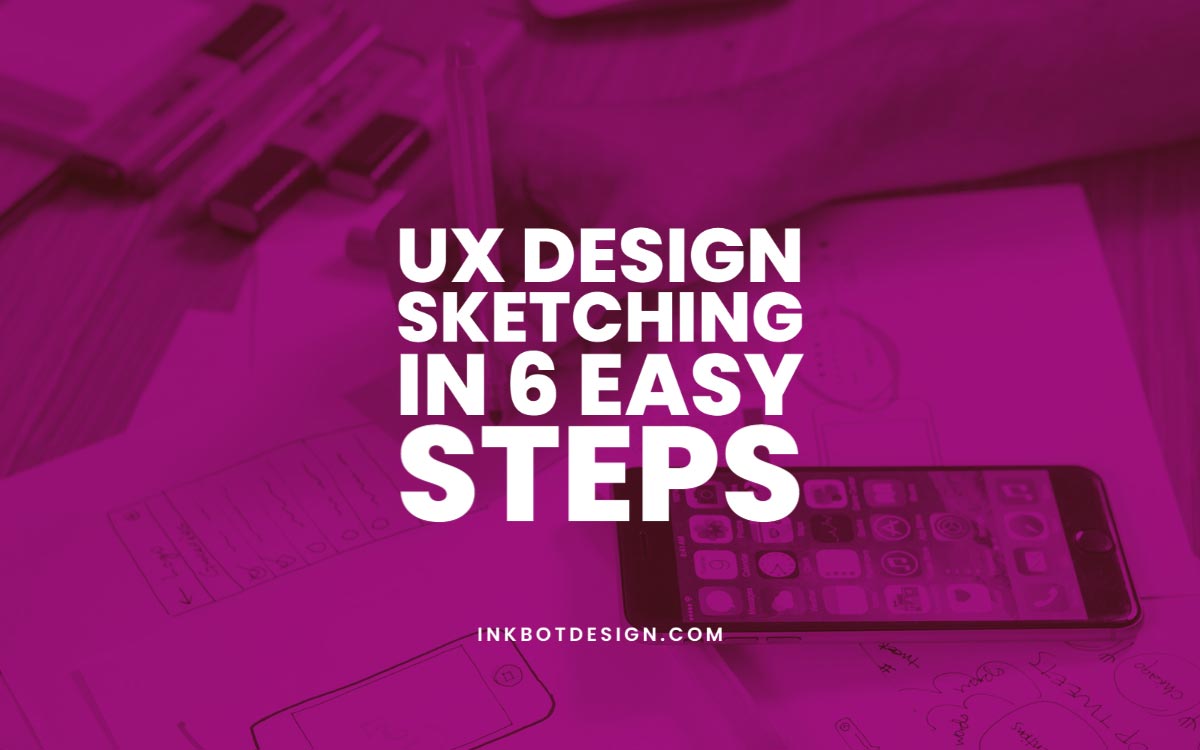 Ux Design Sketching 6 Easy Steps