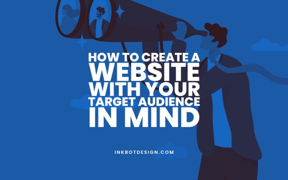 How To Create A Website With Your Target Audience In Mind