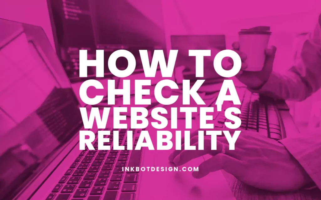How To Check A Websites Reliability 2024 2025