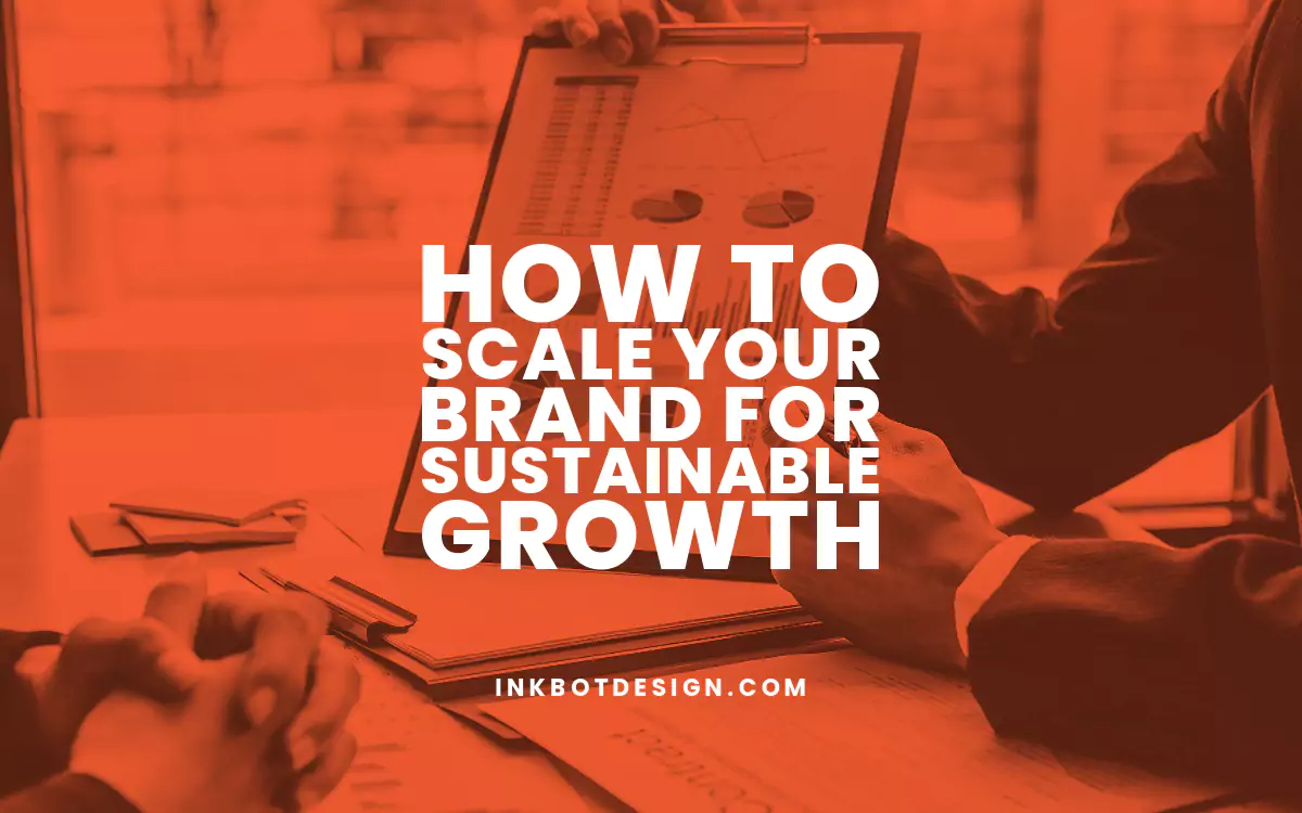 How to Scale Your Brand for Sustainable Growth