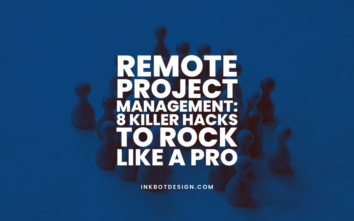 Remote Project Management Hacks 2022
