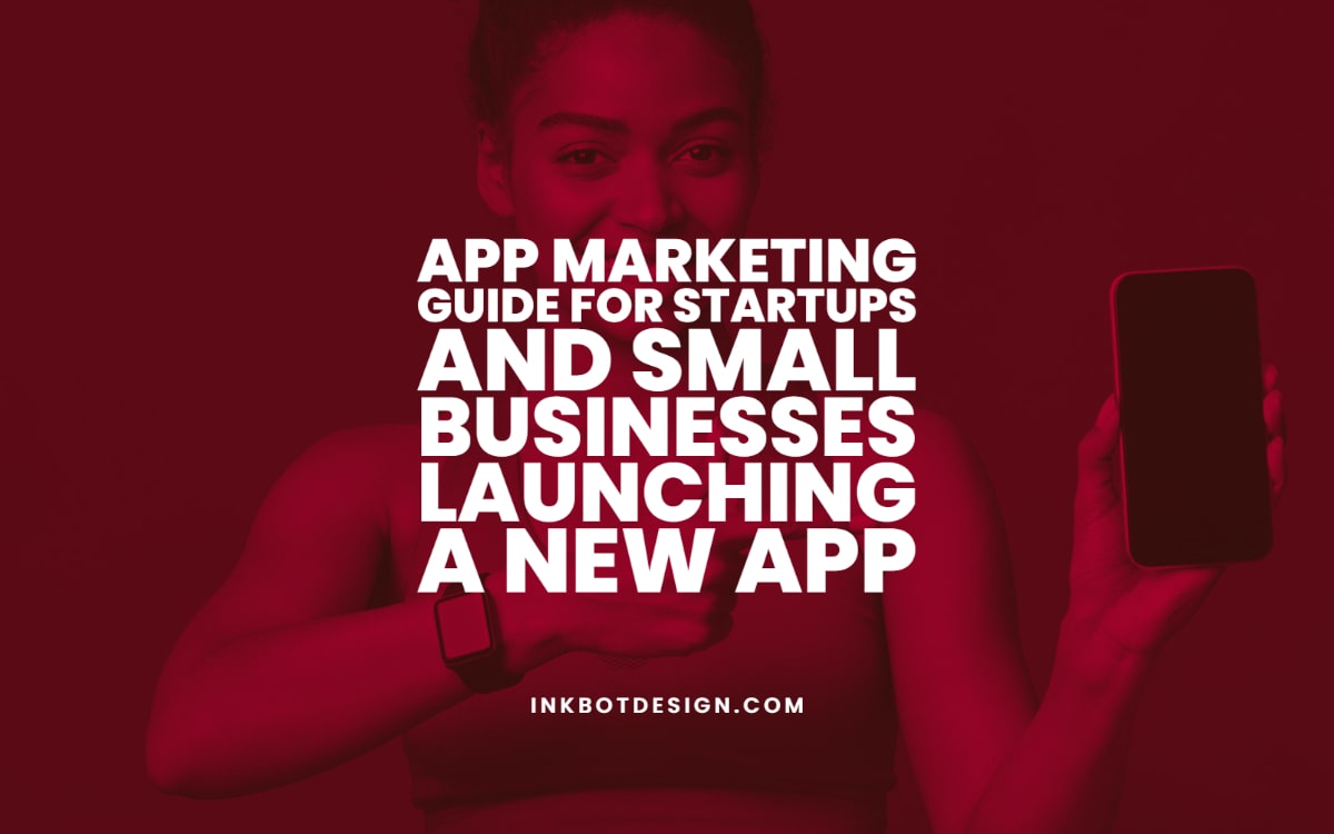 App Marketing Strategy For Startups Small Businesses