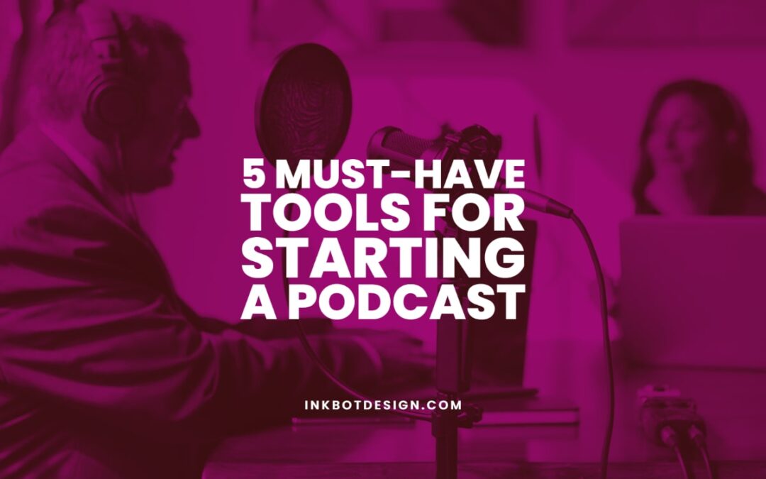 Best Tools For Starting A Podcast