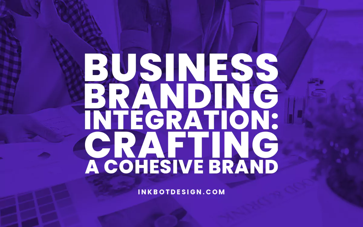 Branding Integration Business Branding Integration Cohesive Brands 2024 2025