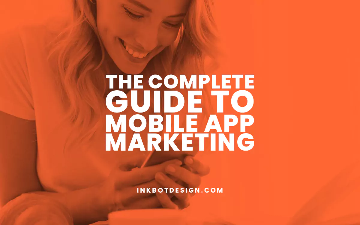 Complete Guide To Mobile App Marketing 2023 2024