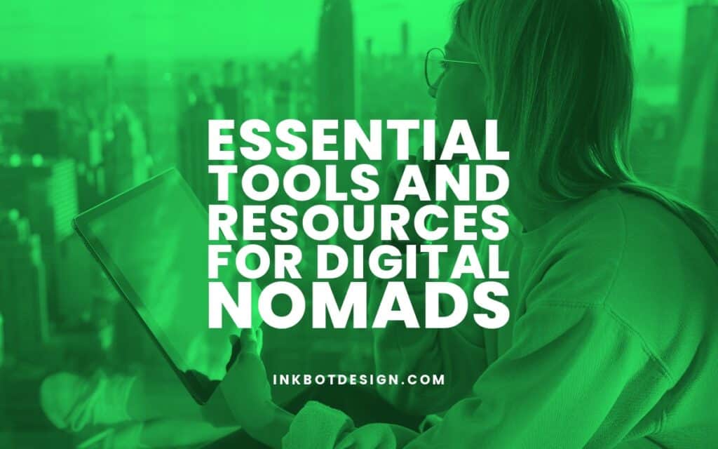 Digital Nomads Essential Tools Resources 2023 2024
