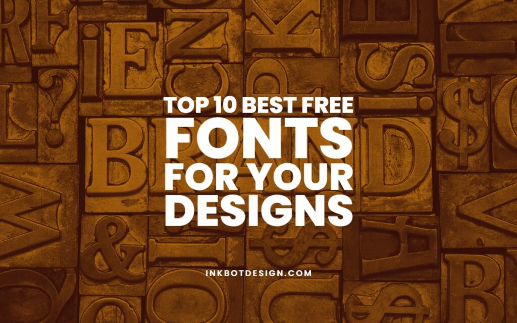 Top 10 Best Free Fonts In Design 2022 2023