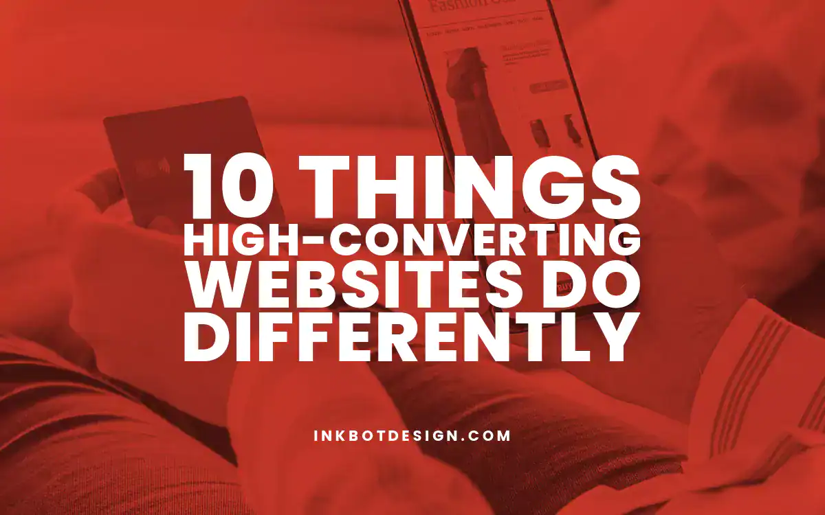High Converting Websites 10 Things High Converting Websites Do Differently