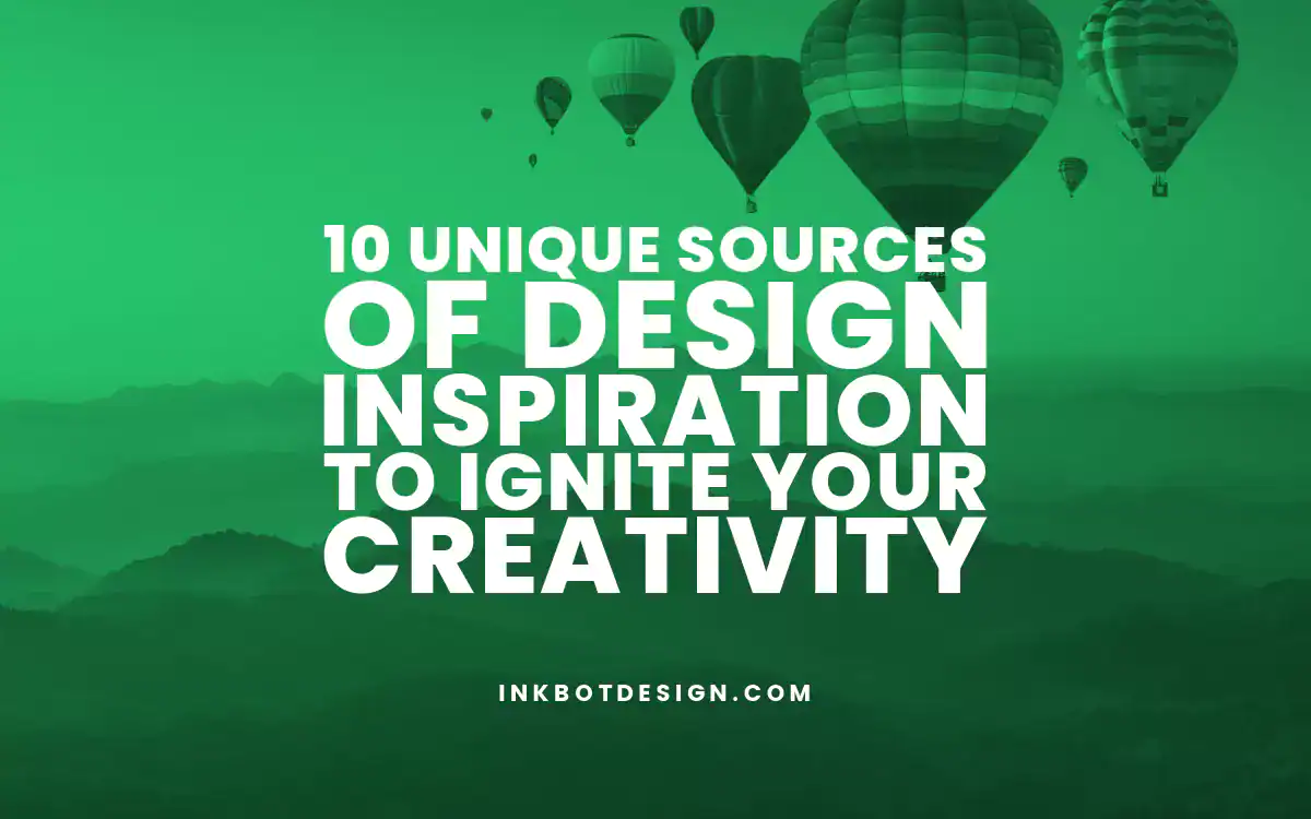 Design Inspiration 10 Unique Sources Of Design Inspiration To Ignite Your Creativity
