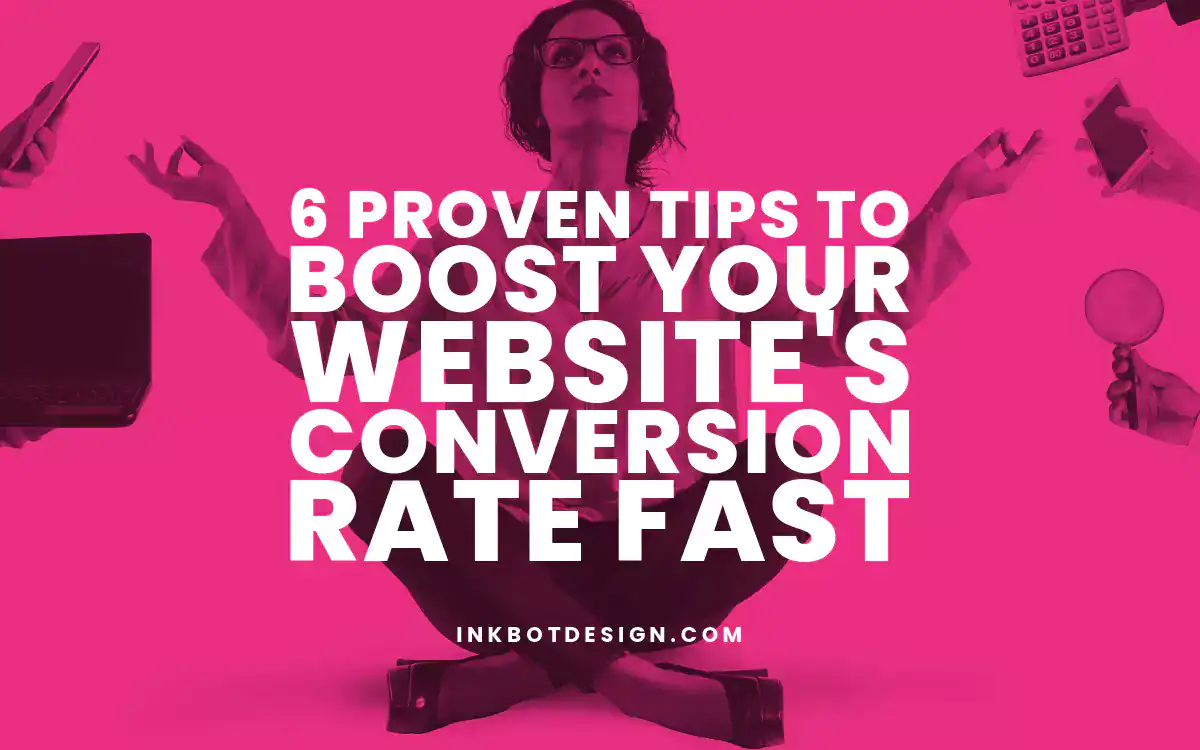 Conversion Rate 6 Proven Tips To Boost Your Websites Conversion Rate Fast 2025