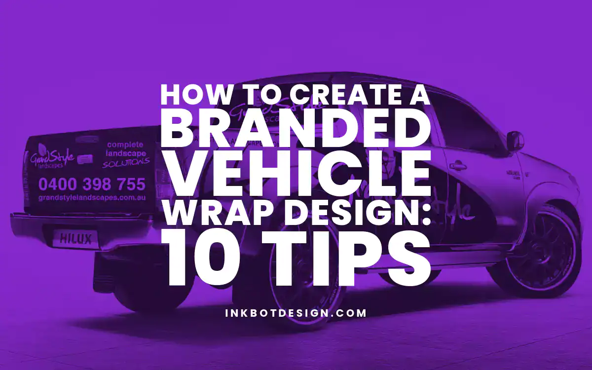 Vehicle Wrap Design How To Create A Branded Vehicle Wrap Design 10 Tips