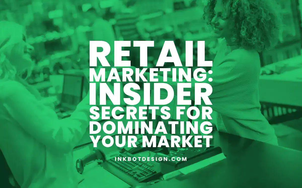 Retail Marketing Retail Marketing Insider Secrets For Dominating Your Market