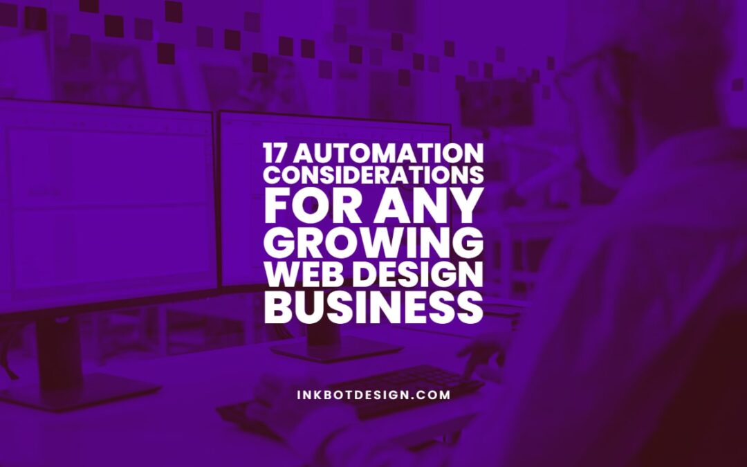 17 Automation Considerations for Any Growing Web Design Business
