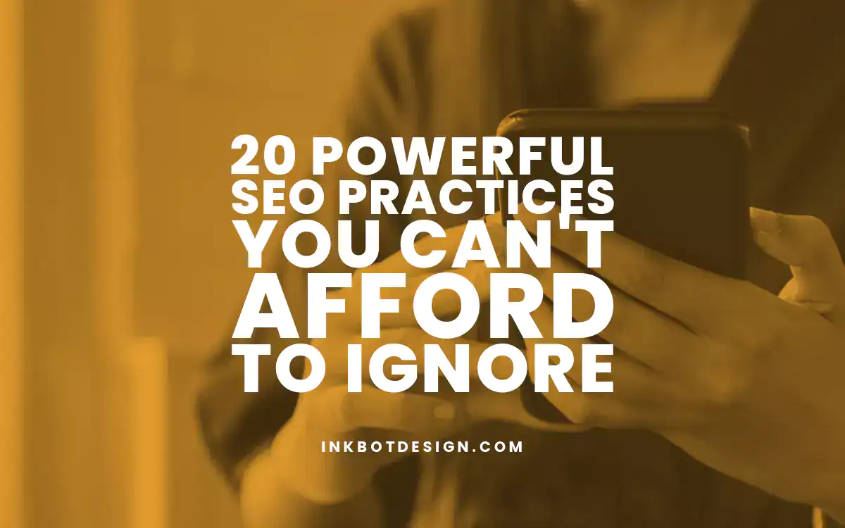 Seo Practices 20 Powerful Seo Practices You Cant Afford To Ignore In 2025