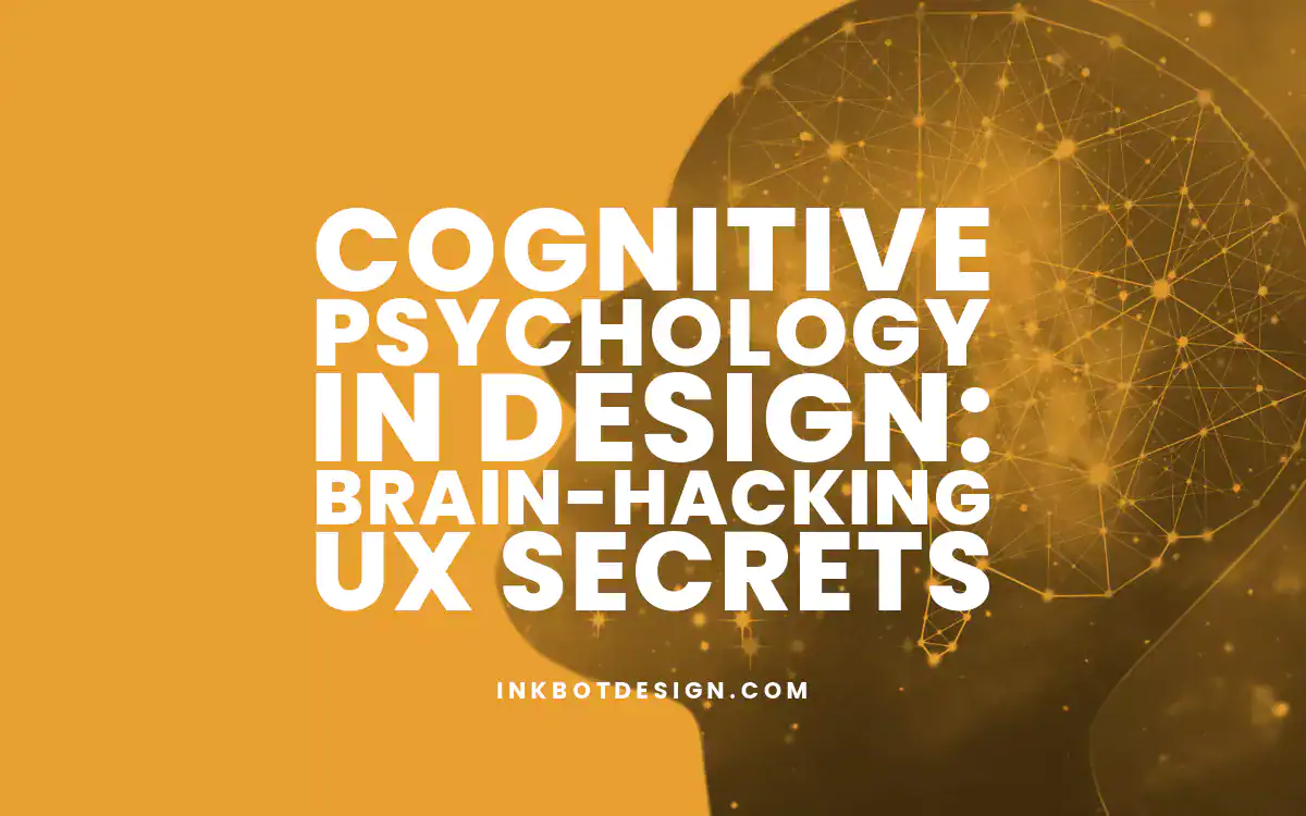 Cognitive Psychology In Design Brain Hacking Ux Secrets 2025
