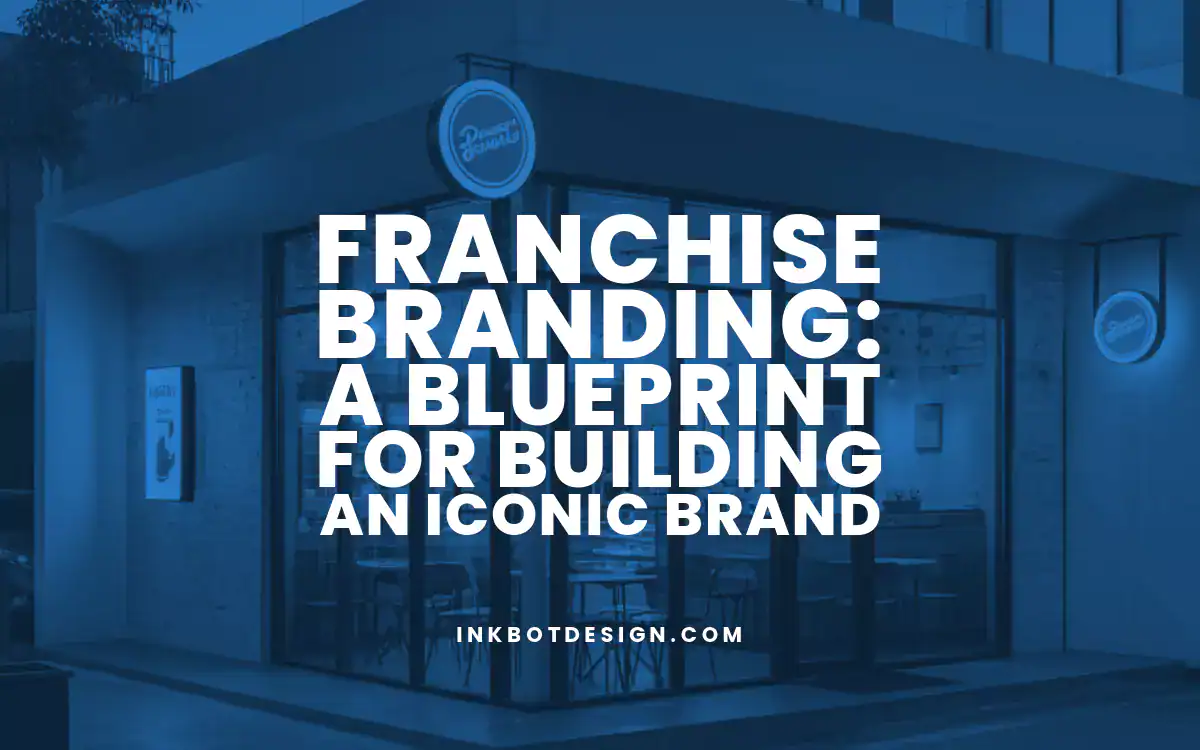 Franchise Branding A Blueprint For Building An Iconic Brand 2025