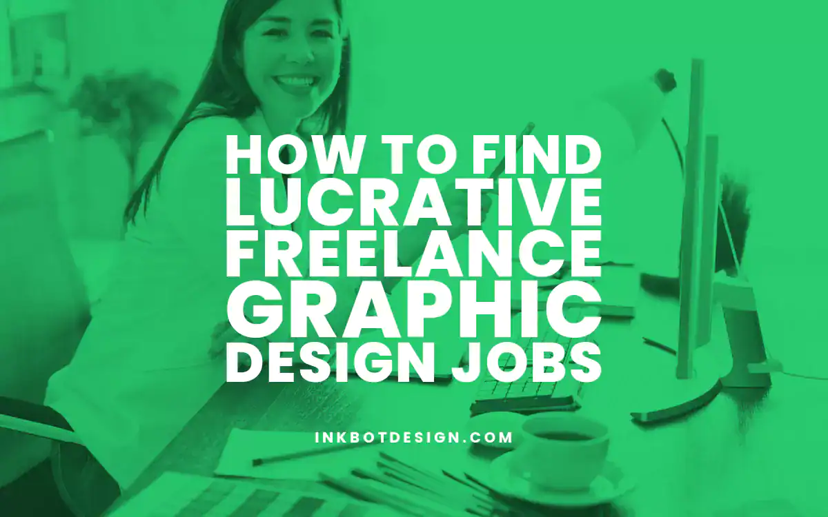 Freelance Graphic Design Jobs How To Find Lucrative Freelance Graphic Design Jobs 2025