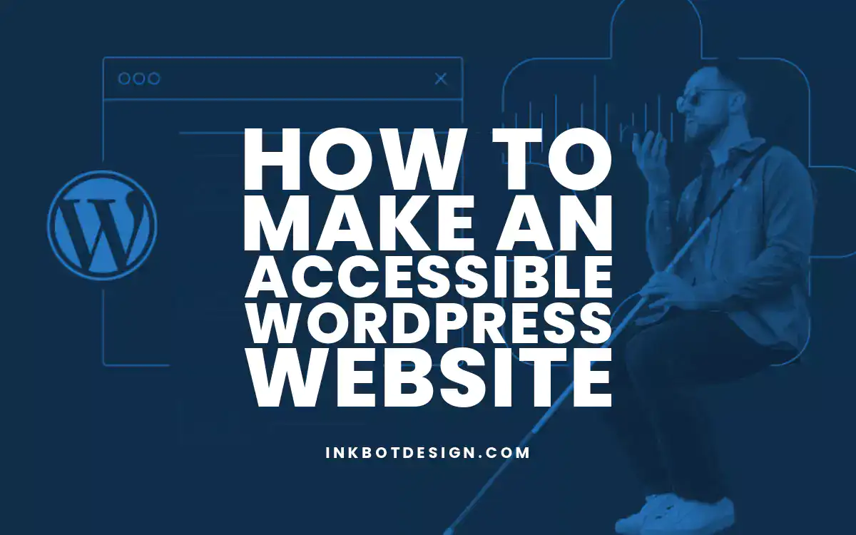 Accessible Wordpress Website How To Make An Accessible Wordpress Website 2025