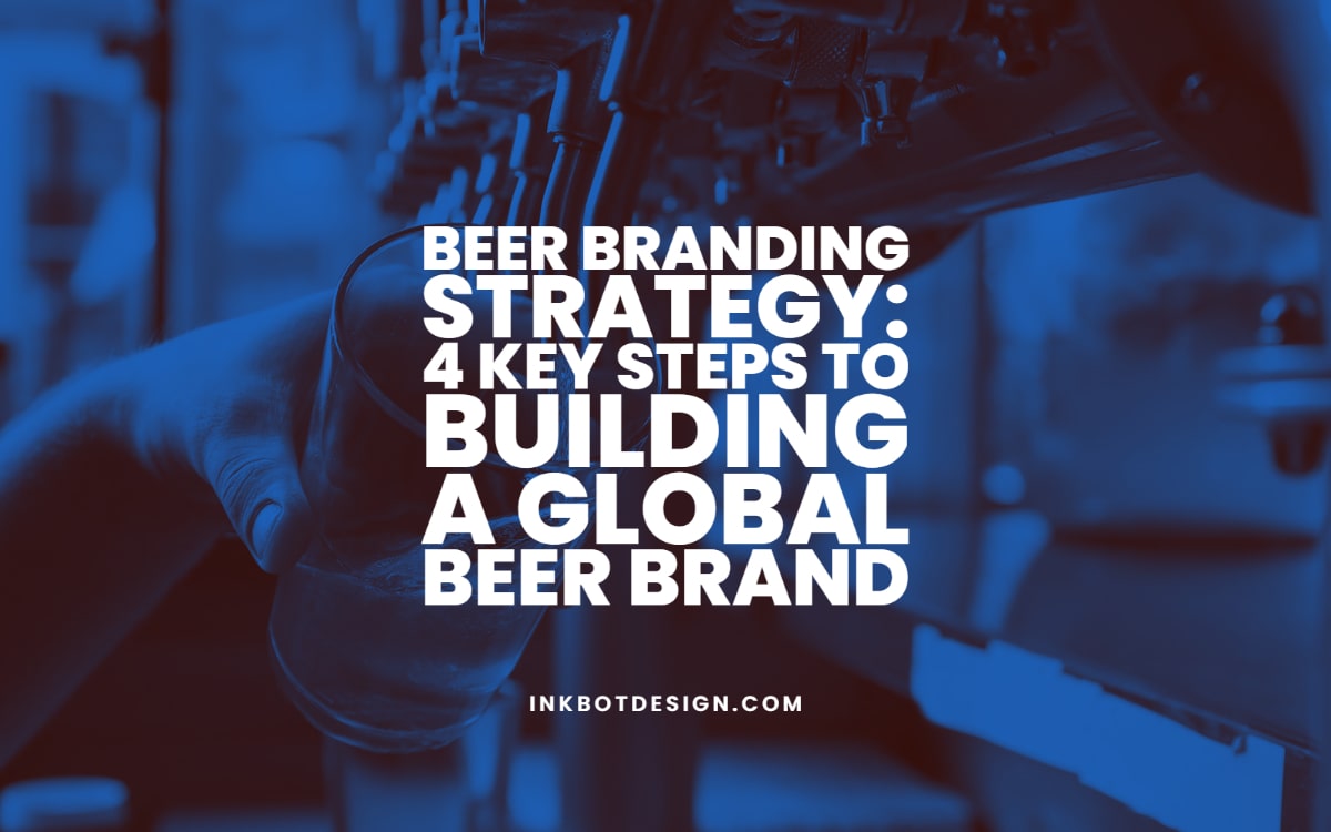Beer Branding Strategy Build A Beer Brand Design