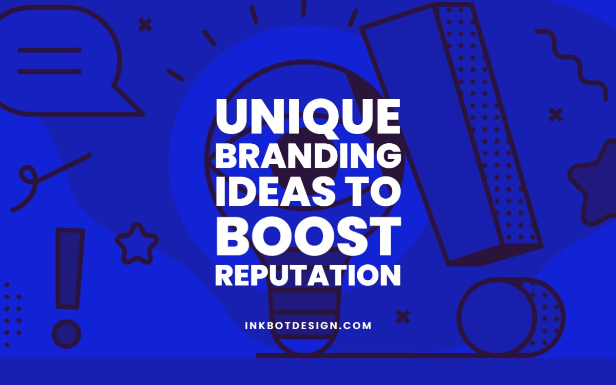 Unique Branding Ideas Boost Repuation Design