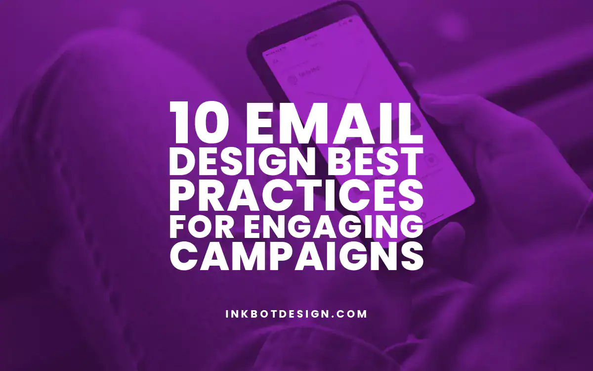 Top 10 Email Design Best Practices For Engaging Campaigns