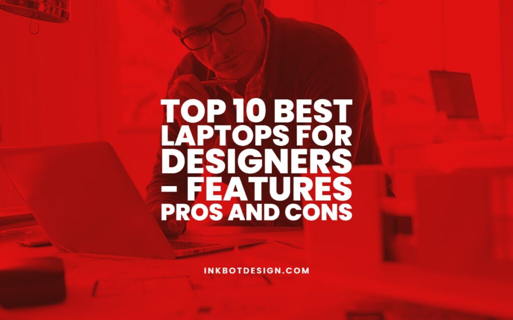 Top 10 Best Laptops For Designers In 2022 Reviewed