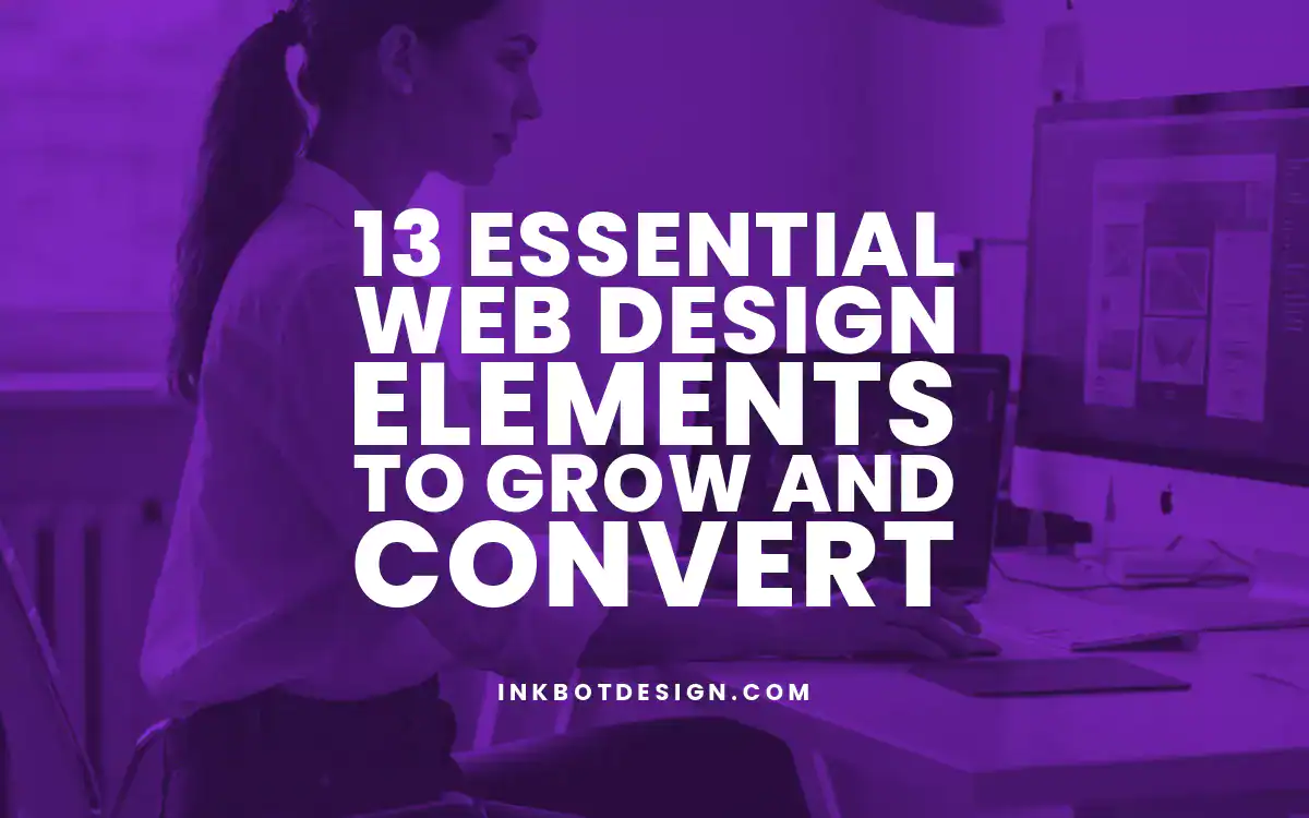 Web Design Elements 13 Essential Web Design Elements To Grow And Convert In 2025