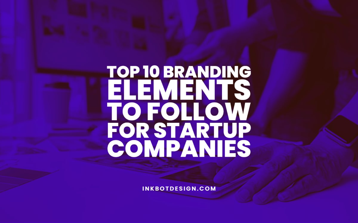 Top Branding Elements Startup Companies