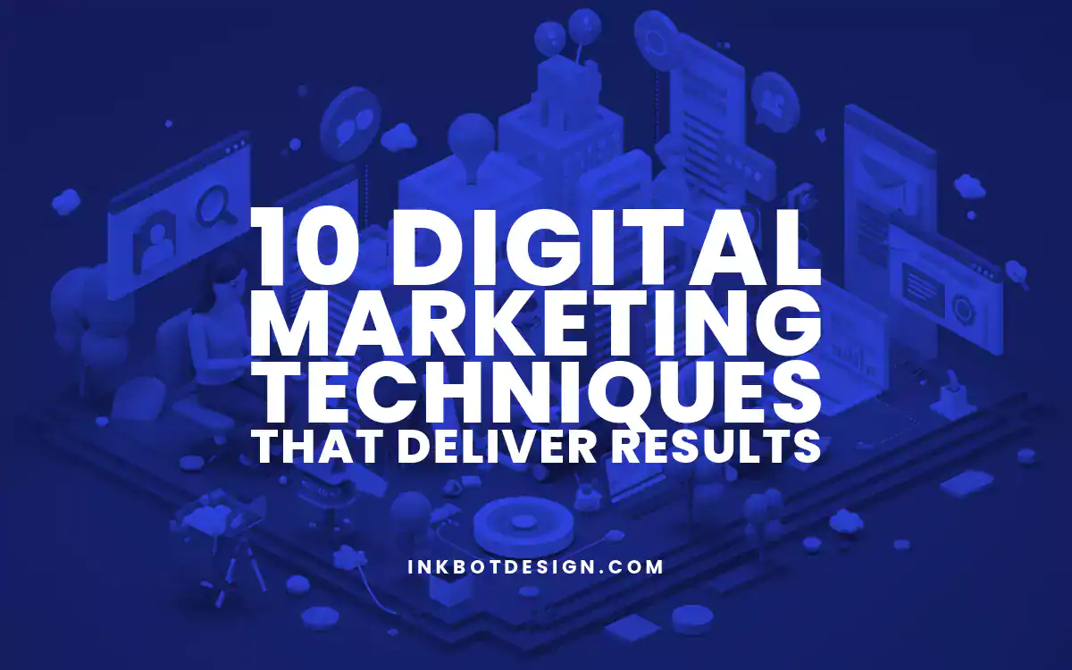10 Digital Marketing Techniques That Deliver Results In 2025