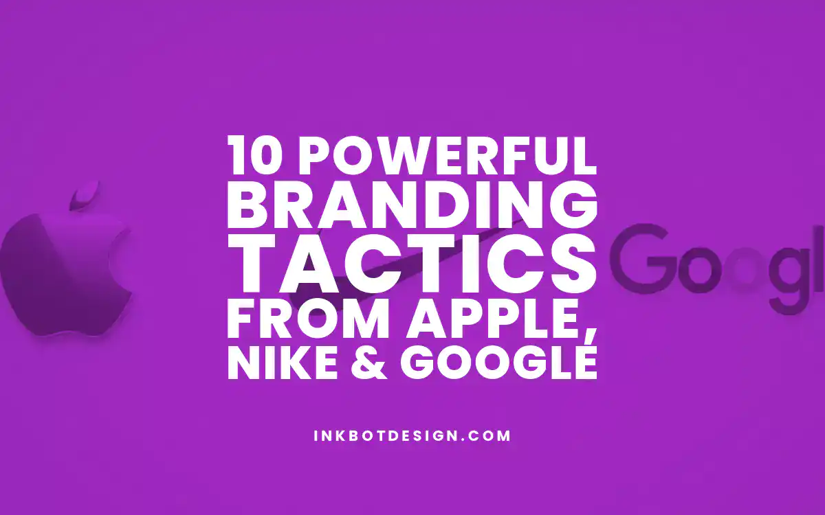 Branding Tactics 10 Powerful Branding Tactics From Apple Nike And Google 2025