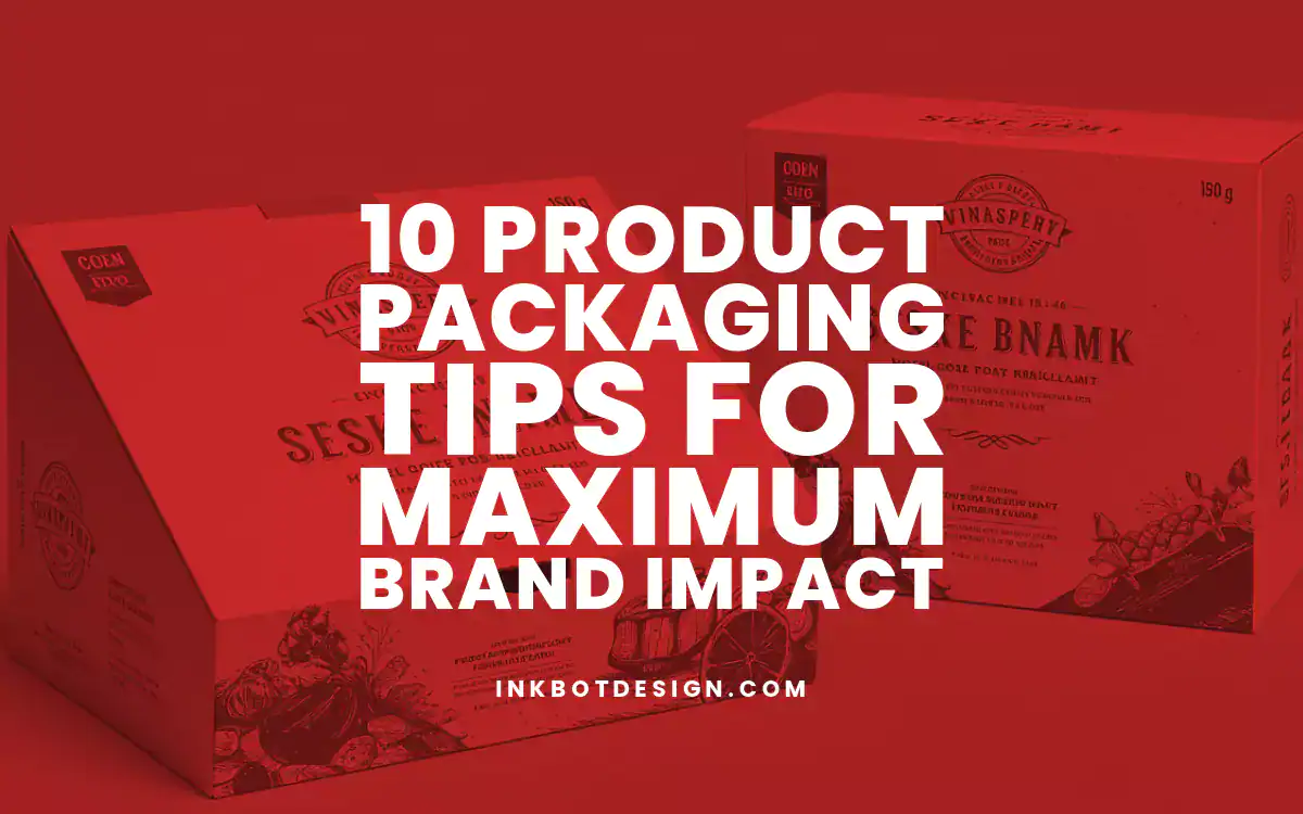 Product Packaging 10 Product Packaging Tips For Maximum Brand Impact 2025