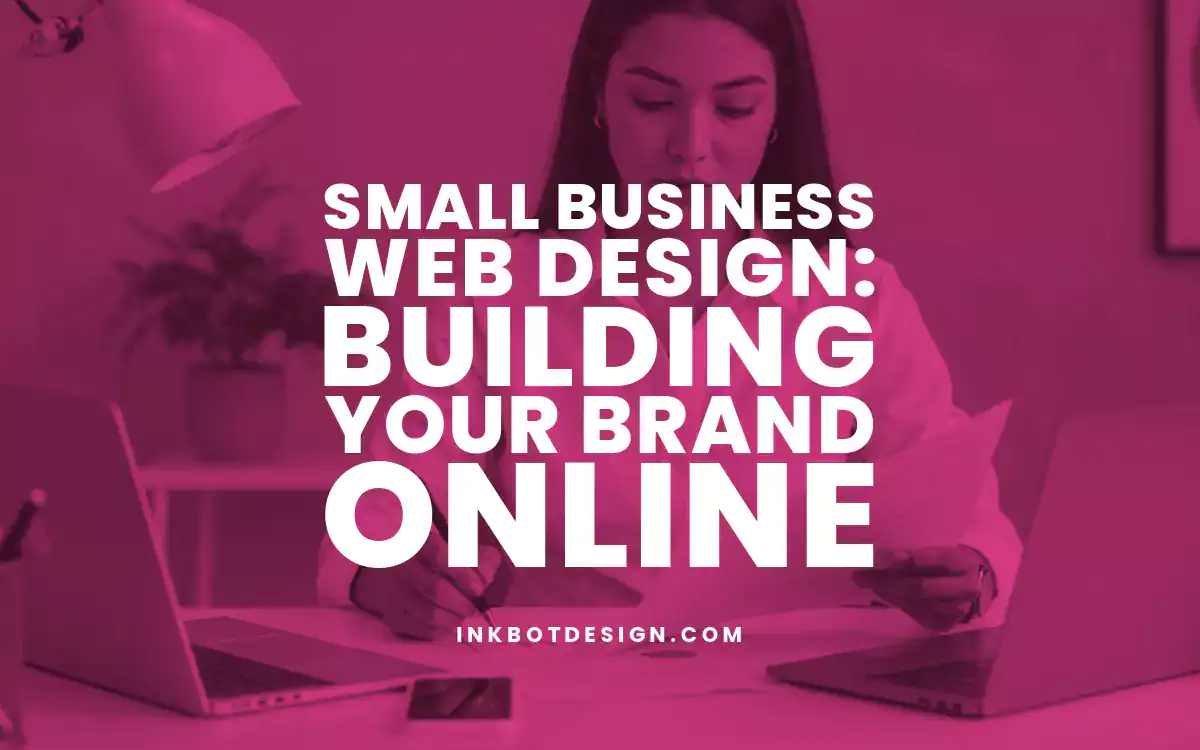 Small Business Web Design Small Business Web Design Building Your Brand Online In 2025