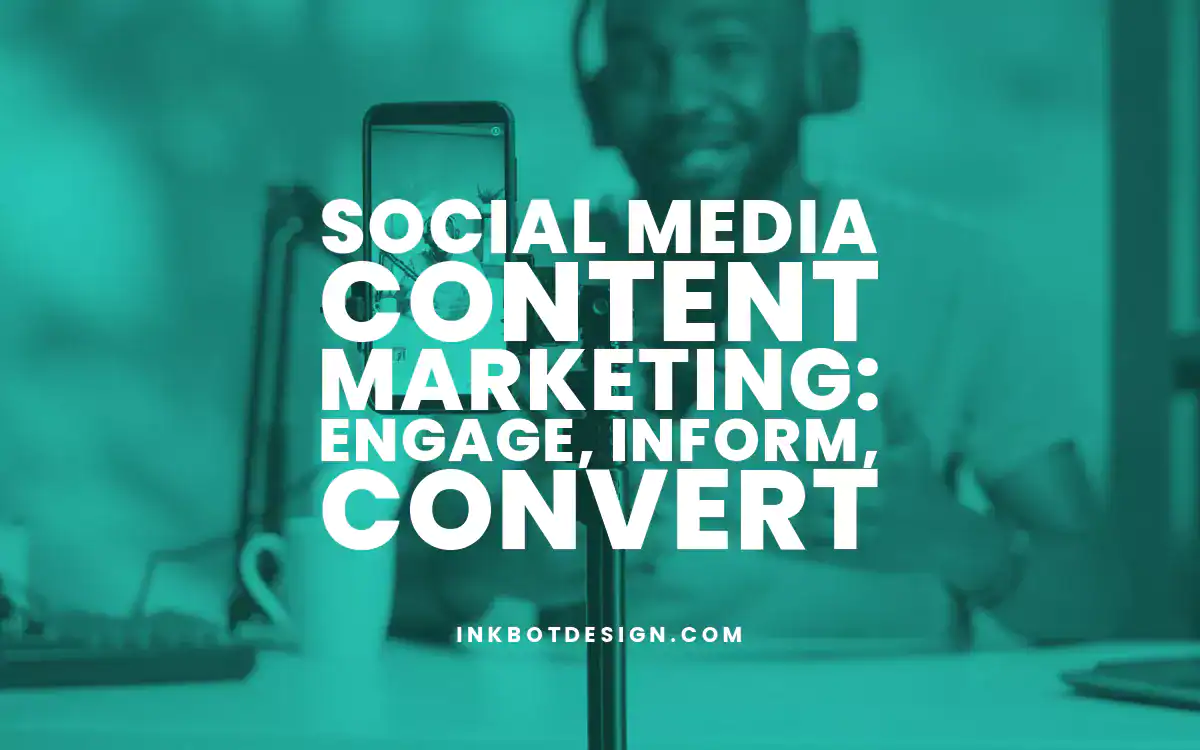 Social Media Content Marketing Engage, Inform, Convert 2025