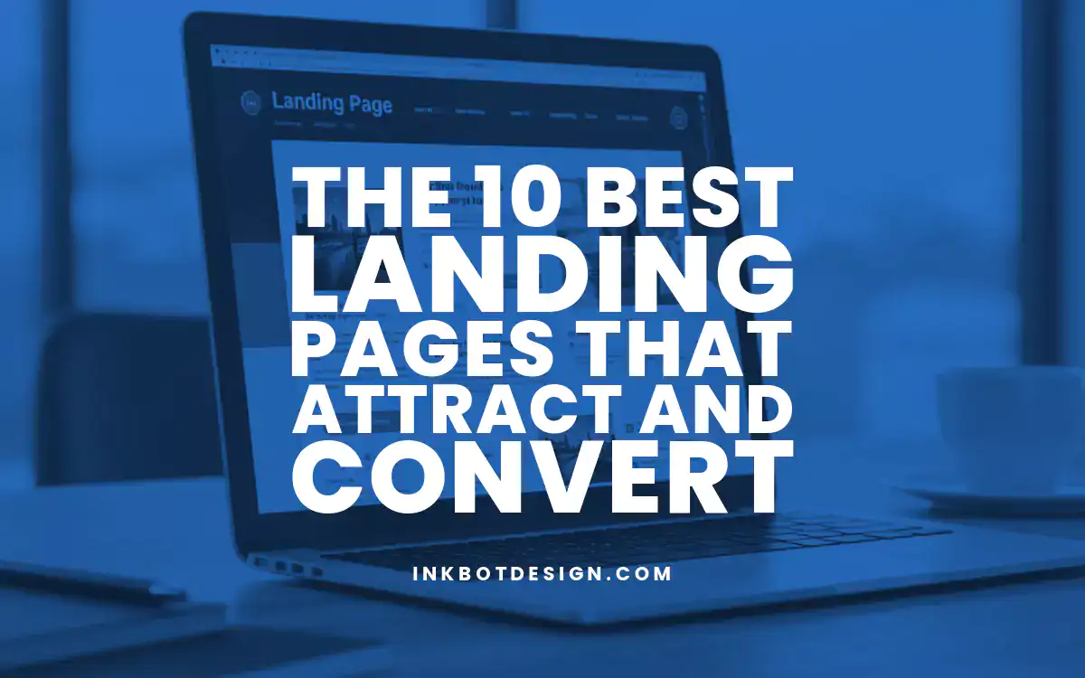 Best Landing Pages The 10 Best Landing Pages That Attract And Convert In 2025