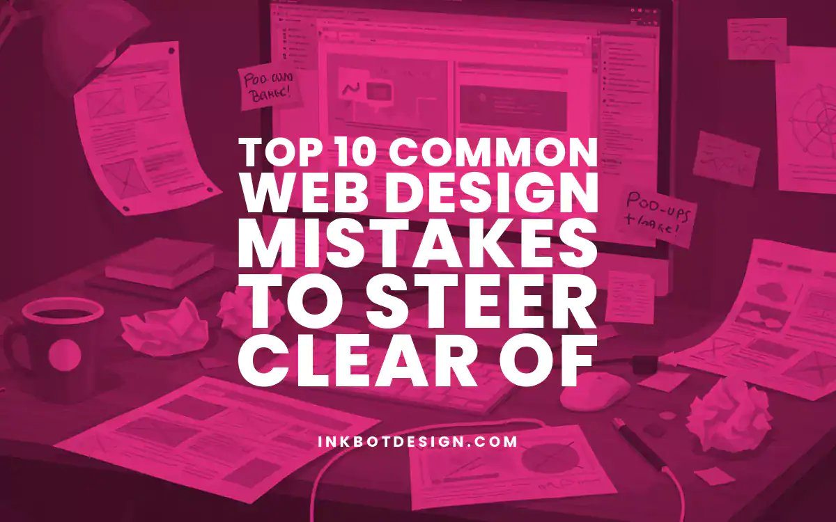 Web Design Mistakes Top 10 Common Web Design Mistakes To Steer Clear Of 2025