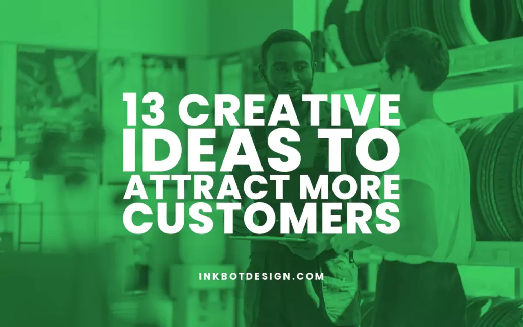 Creative Ideas To Attract More Customers 2024 2025